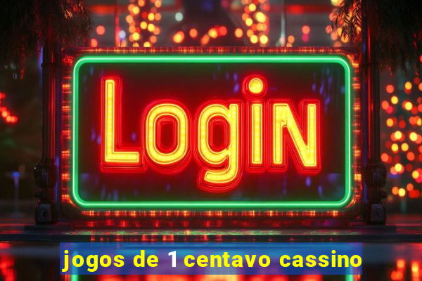 jogos de 1 centavo cassino